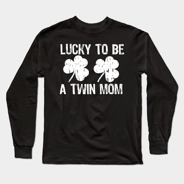 Lucky To Be A Twin Mom St Patrick's Day Long Sleeve T-Shirt by cloutmantahnee